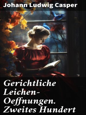 cover image of Gerichtliche Leichen-Oeffnungen. Zweites Hundert